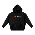 Rainbow Be Kind - Oversize Fleeced Hoodie